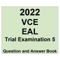 2022 Kilbaha VCE EAL Trial Exam 5